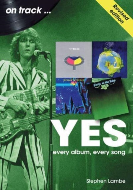 Yes On Track REVISED EDITION : Every Album, Every Song - 9781789522822