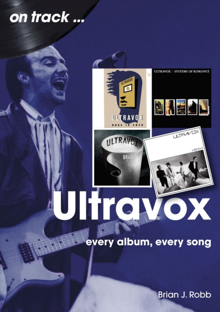 Ultravox On Track : Every Album, Every Song - 9781789523300
