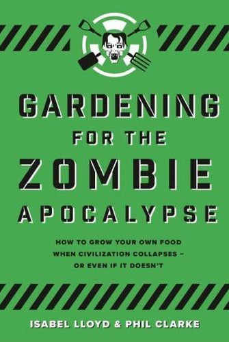 Gardening for the Zombie Apocalypse