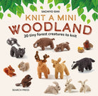 Knit a Mini Woodland : 20 Tiny Forest Creatures to Knit - 9781800921412