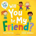 Will You Be My Friend? : A Let’s Talk picture book to help young children understand friendship