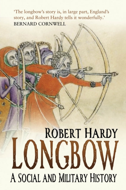 Longbow : A Social and Military History - 9781803998022