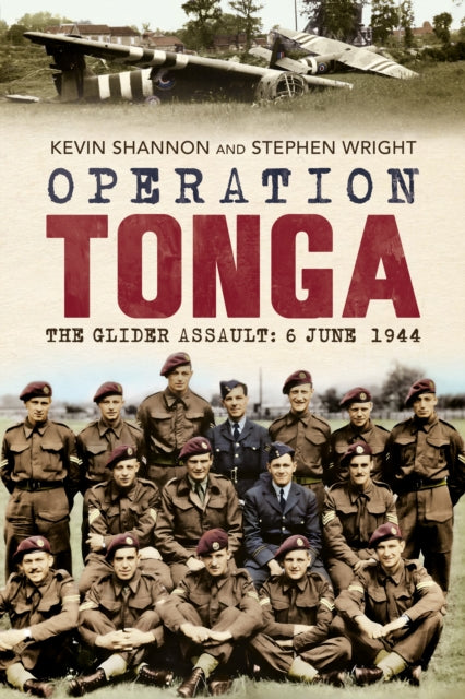 Operation Tonga : The Glider Assault: 6 June 1944 - 9781804200551