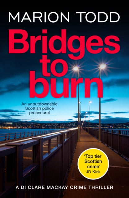 Bridges to Burn : An unputdownable Scottish police procedural - 9781804362150