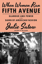 When Women Ran Fifth Avenue : Glamour and Power at the Dawn of American Fashion - 9781804369890