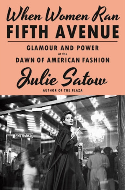 When Women Ran Fifth Avenue : Glamour and Power at the Dawn of American Fashion - 9781804369890