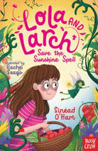 Lola and Larch Save the Sunshine Spell - 9781805132677