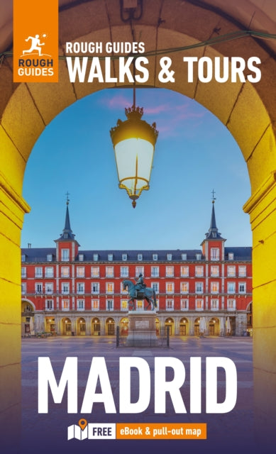 Rough Guides Walks and Tours Madrid: Top 15 Itineraries for Your Trip: Travel Guide with eBook - 9781835291726