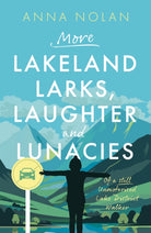 More Lakeland Larks, Laughter and Lunacies - 9781835740507