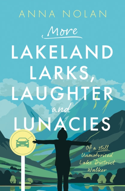 More Lakeland Larks, Laughter and Lunacies - 9781835740507