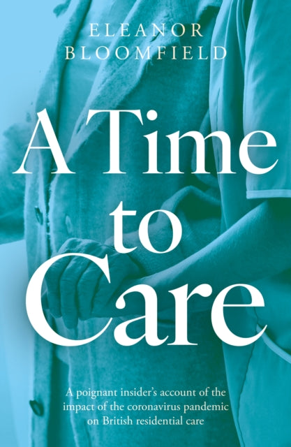 A Time to Care - 9781835740569