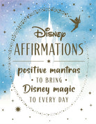 Disney Affirmations : 54 mantras to bring Disney magic to every day - 9781835870235