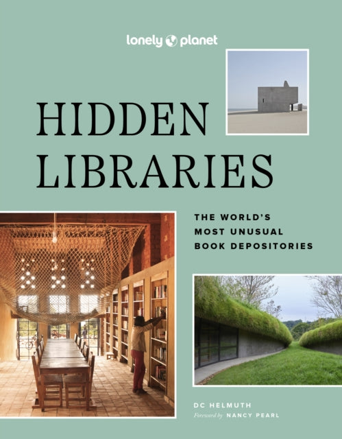 Lonely Planet Hidden Libraries : The World’s Most Unusual Book Depositories - 9781837582723
