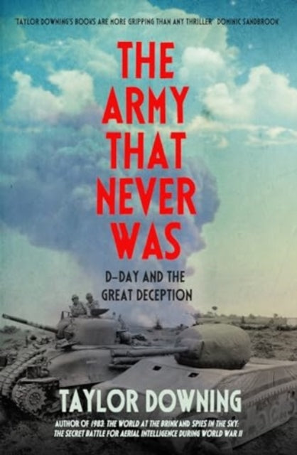The Army That Never Was : D-Day and the Great Deception - 9781837731572
