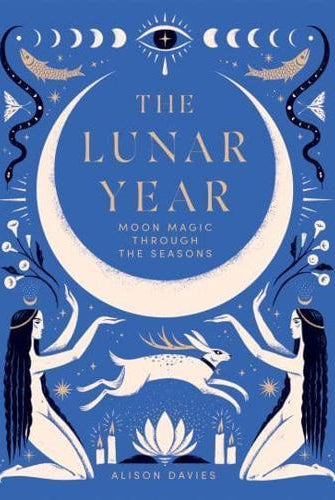 The Lunar Year : Moon Magic Through the Seasons