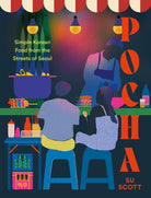 Pocha : Simple Korean Food from the Streets of Seoul - 9781837831166