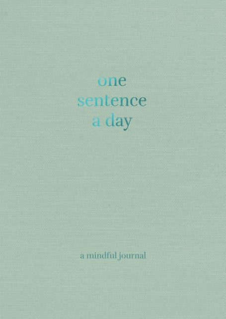 One Sentence a Day : A Mindful Journal - 9781837832156