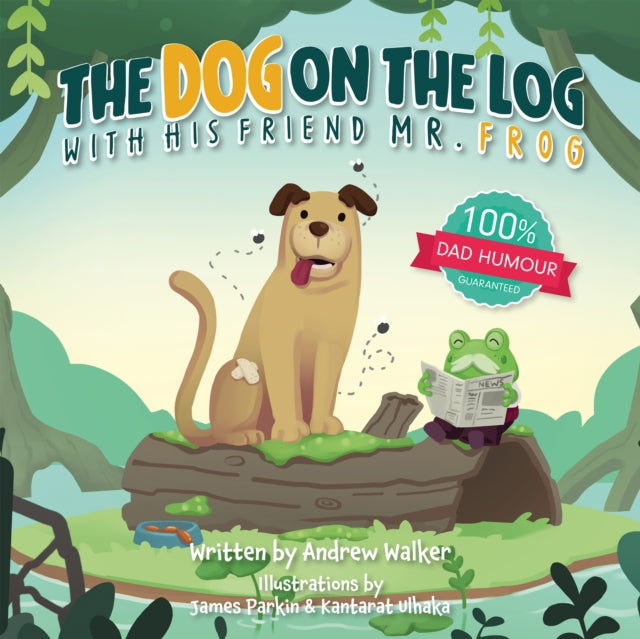 The Dog on the Log with His Friend Mr Frog - 9781837917242