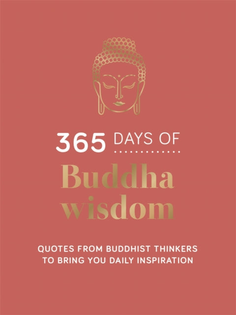 365 Days of Buddha Wisdom : Quotes from Buddhist Thinkers to Bring You Daily Inspiration - 9781837993895