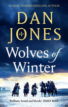 Wolves of Winter : The epic sequel to Essex Dogs from Sunday Times bestseller and historian Dan Jones - 9781838937966