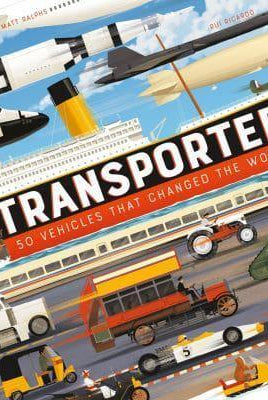 Transported : 50 Vehicles That Changed the World