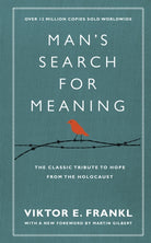 Man's Search For Meaning : The classic tribute to hope from the Holocaust (With New Material) - 9781846042843