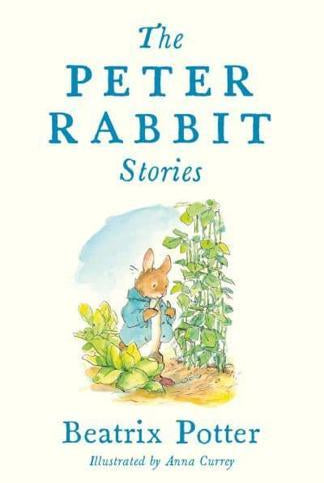 The Peter Rabbit Stories : Deluxe edition with 77 new colour illustrations by Anna Currey: The Perfect Easter Gift (Alma Junior Classics)