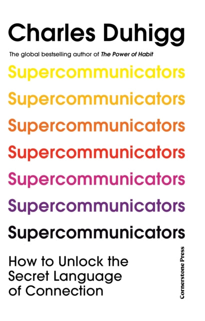 Supercommunicators : How to Unlock the Secret Language of Connection - 9781847943828