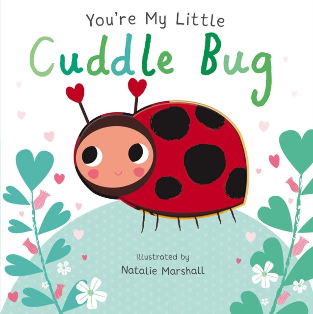 You're My Little Cuddle Bug - 9781848576520