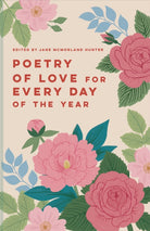 Poetry of Love for Every Day of the Year : Volume 7 - 9781849949163