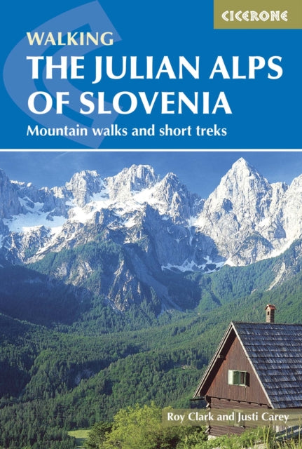 The Julian Alps of Slovenia : Mountain Walks and Short Treks - 9781852847098