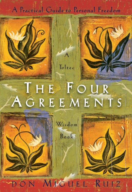 The Four Agreements : A Practical Guide to Personal Freedom : 1 - 9781878424310