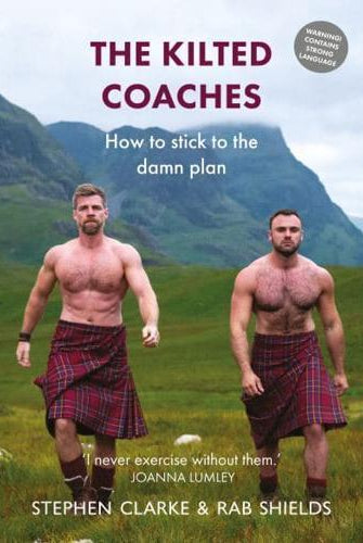 The Kilted Coaches : How to Stick to the Damn Plan
