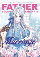 Father, I Don’t Want This Marriage, Vol. 1 - 9781911720102