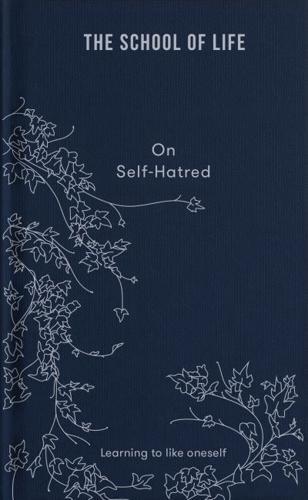 On Self-hatred : learning to like oneself