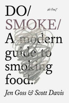 Do Smoke : A Modern Guide to Cooking and Curing - 9781914168369