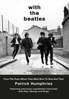 With The Beatles : From The Town Where They Were Born to Now and Then - 9781914227691