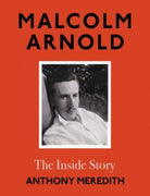 Malcolm Arnold : The Inside Story - 9781914471490