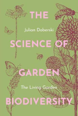 The Science of Garden Biodiversity : The Living Garden