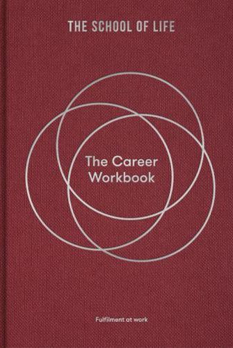The Career Workbook : Fulfilment at Work