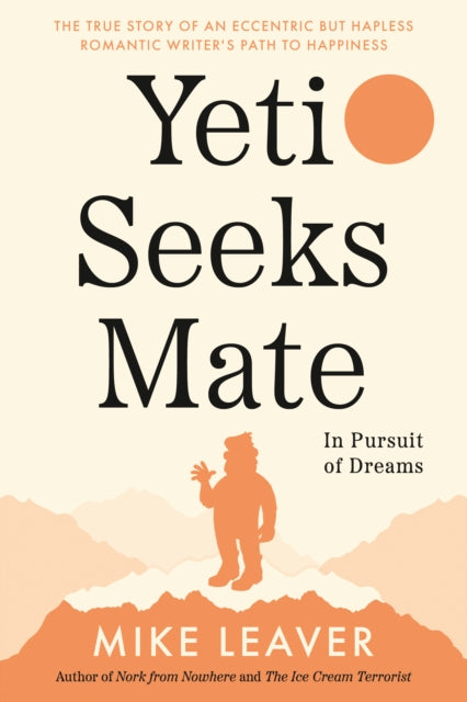 Yeti Seeks Mate : In Pursuit of Dreams - 9781915122513