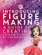 Zoe's Fancy Cakes: Introducing Figure Making : A guide to creating sugar people - 9781915538161