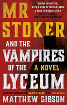Mr Stoker and the Vampires of the Lyceum - 9781915603869