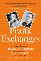 Frank Exchanges : Letters between Frank Whitbourn, theatre enthusiast, and David Wood, children's dramatist - 9781915603876