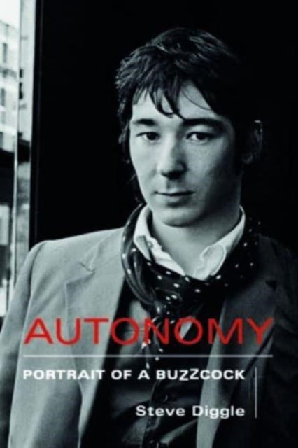 Autonomy : Portrait of a Buzzcock - 9781915841087
