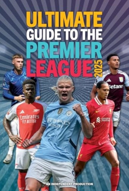 Ultimate Guide to the Premier League 2025 - 9781915994400