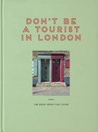 Don't be a Tourist in London : The Messy Nessy Chic Guide - 9781916430945