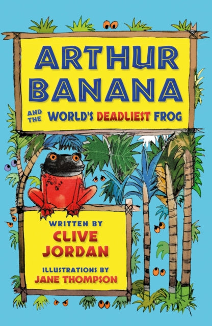 Arthur Banana and the World's Deadliest Frog - 9781916668423