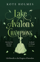 Lake Avalon's Champions : Lils Howells vs. the Dragon of Snowdon - 9781916668683