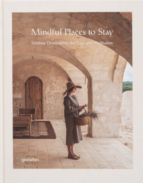 Mindful Places to Stay : Sublime Destinations for Yoga and Meditation - 9783967041460